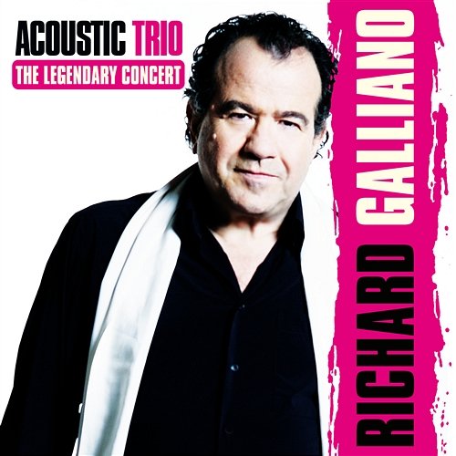 Acoustic Trio: The Legendary Concert Richard Galliano feat. Jean-Marie Ecay, Jean-Philippe Viret