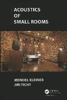 Acoustics of Small Rooms Kleiner Mendel, Tichy Jiri