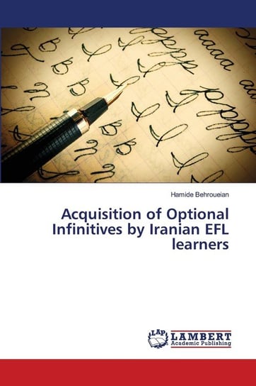 Acquisition of Optional Infinitives by Iranian EFL learners Behroueian Hamide