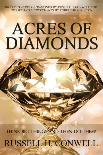 Acres of Diamonds by Russell H. Conwell Conwell Russell H.