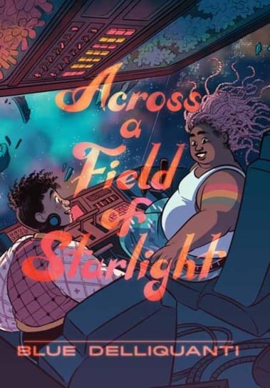Across a Field of Starlight: (A Graphic Novel) Blue Delliquanti