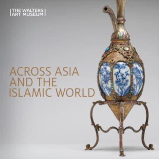 Across Asia and the Islamic World: Movement and Mobility in the Arts of East Asian, South and Southeast Asian, and Islamic Cultures Ruth Bowler
