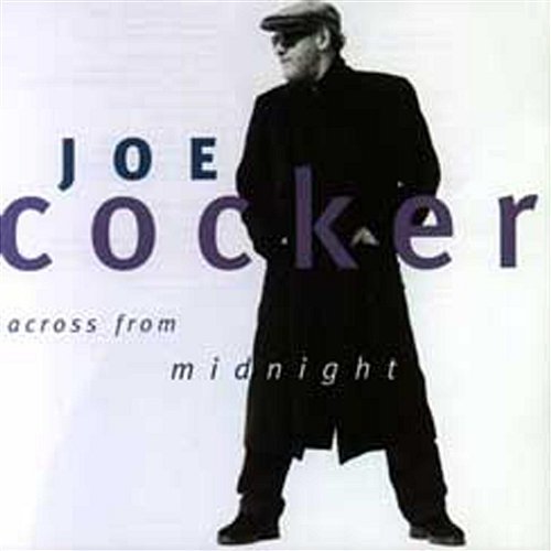 Across From Midnight Joe Cocker