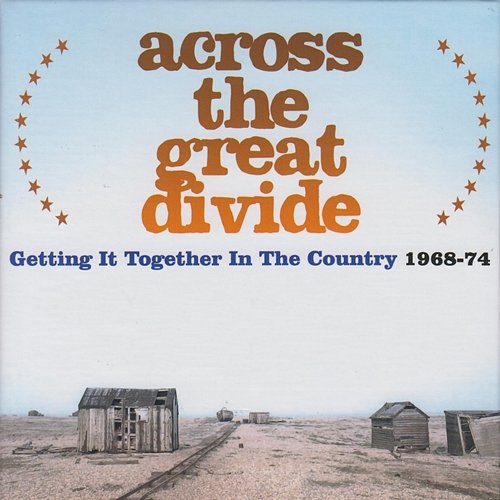 Across The Great Divide: Getting It Together In The Country 1968-74 Various Artists