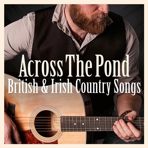 Across The Pond: British & Irish Country Music Various Artists