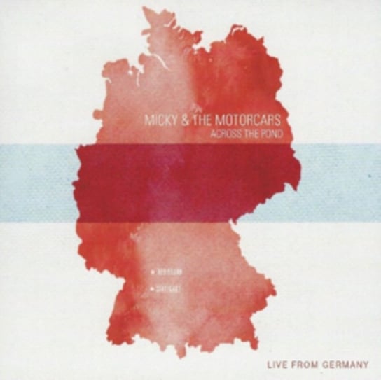 Across The Pond-Live From Germany Micky & the Motorcars