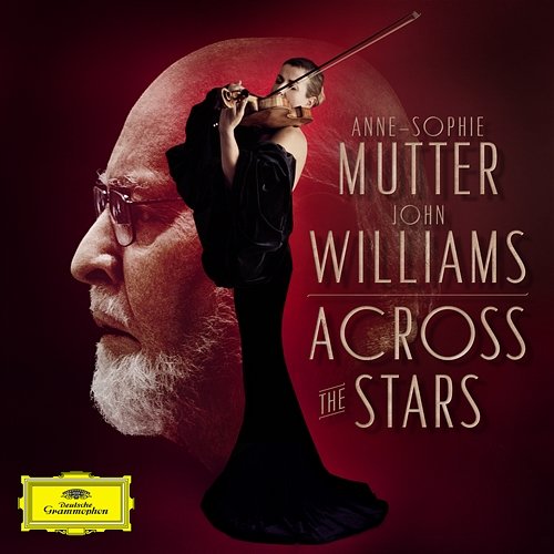 Across The Stars Anne-Sophie Mutter, The Recording Arts Orchestra of Los Angeles, John Williams