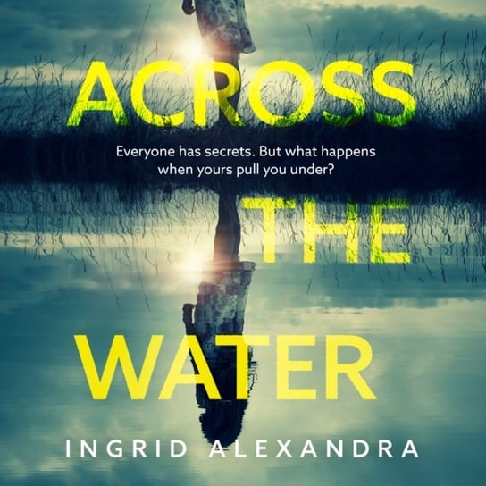 Across the Water Alexandra Ingrid