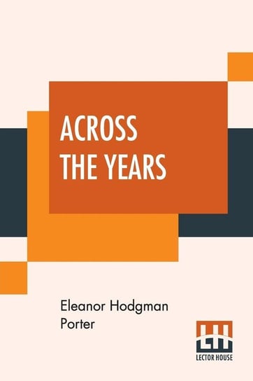 Across The Years Porter Eleanor Hodgman