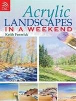 Acrylic Landscapes in a Weekend Fenwick Keith
