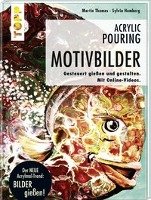 Acrylic Pouring - Motivbilder Martin Thomas, Homberg Sylvia