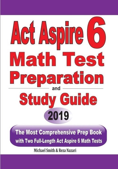 ACT Aspire 6 Math Test Preparation and Study Guide Smith Michael