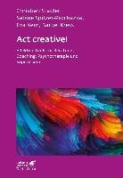 Act creative! Stadler Christian, Spitzer-Prochazka Sabine, Kern Eva, Kress Barbel