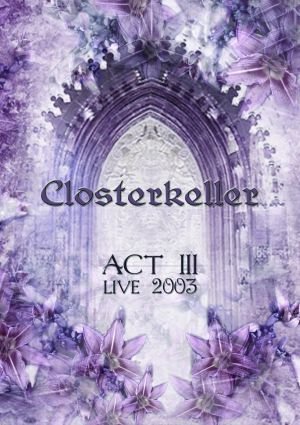 Act III: Live 2003 Closterkeller