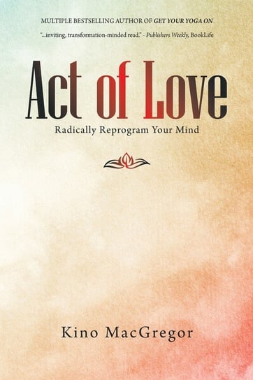 Act of Love Kino MacGregor