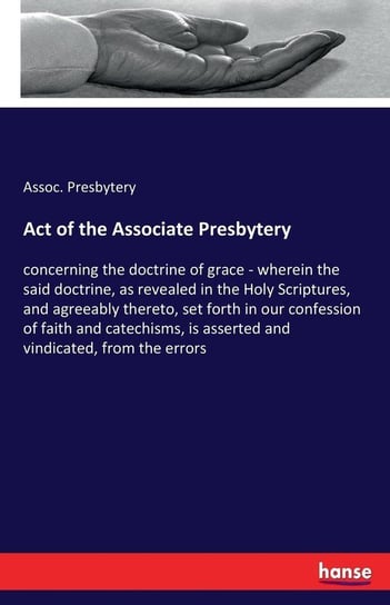 Act of the Associate Presbytery Presbytery Assoc.