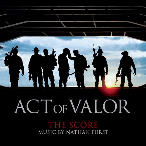 Act Of Valor (The Score) Nathan Furst