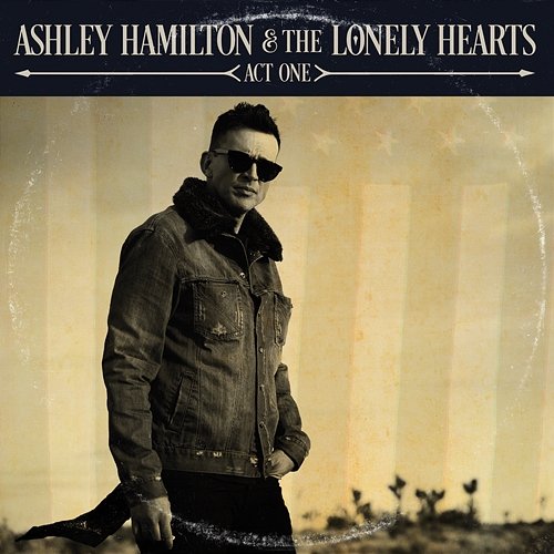 Act One Ashley Hamilton & The Lonely Hearts