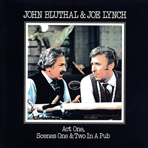Act One, Scenes One & Two In A Pub John Bluthal & Joe Lynch