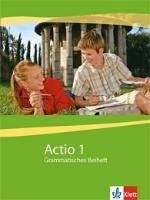 Actio. Lateinisches Unterrichtswerk. Grammatisches Beiheft 1 Klett Ernst /Schulbuch, Klett