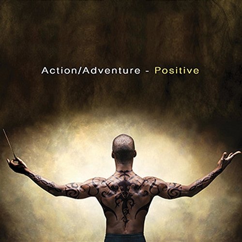 Action Adventure: Positive Hollywood Film Music Orchestra