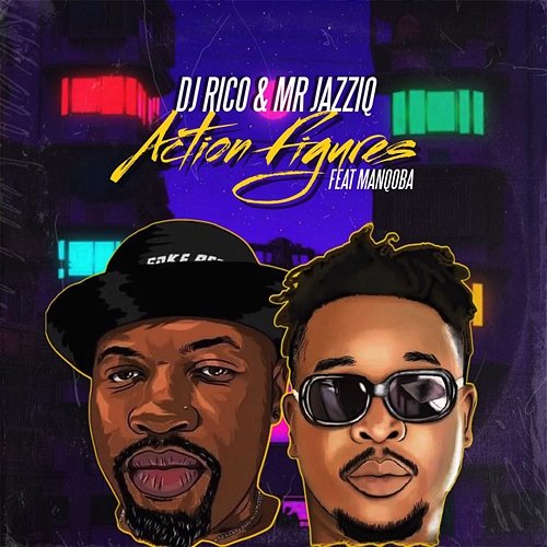 Action Figures DJ Rico & Mr JazziQ feat. Manqoba