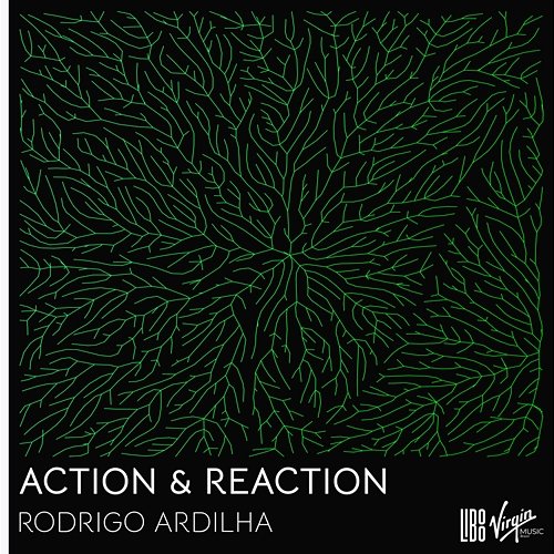 Action & Reaction Rodrigo Ardilha