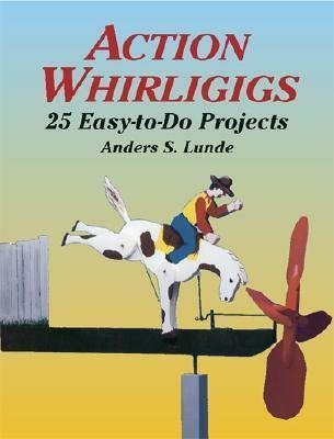 Action Whirligigs Lunde Anders S.