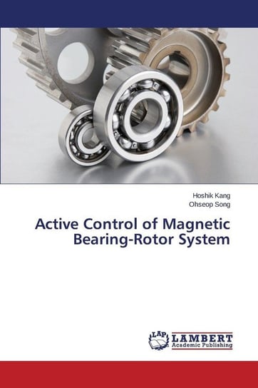 Active Control of Magnetic Bearing-Rotor System Kang Hoshik