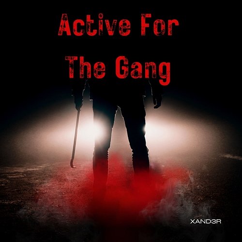 active for the gang XAND3R