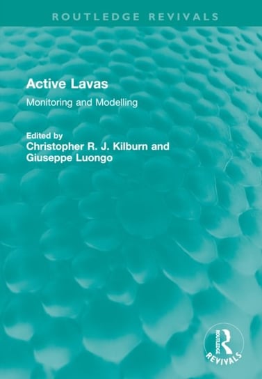Active Lavas: Monitoring and Modelling Christopher R. J. Kilburn