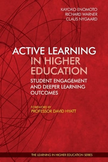 Active Learning in Higher Education:: Student Engagement and Deeper Learning Outcomes Opracowanie zbiorowe