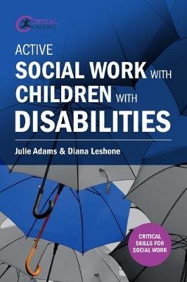 Active Social Work with Children with Disabilities Adams Julie