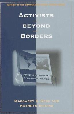 Activists beyond Borders Keck Margaret E., Sikkink Kathryn