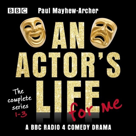 Actor's Life for Me: The complete series 1-3 Mayhew-Archer Paul