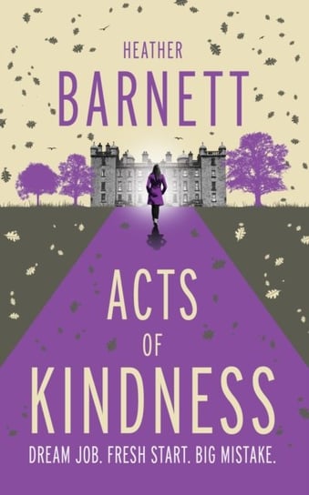 Acts of Kindness: An uplifting light-hearted mystery about the power of human kindness Heather Barnett