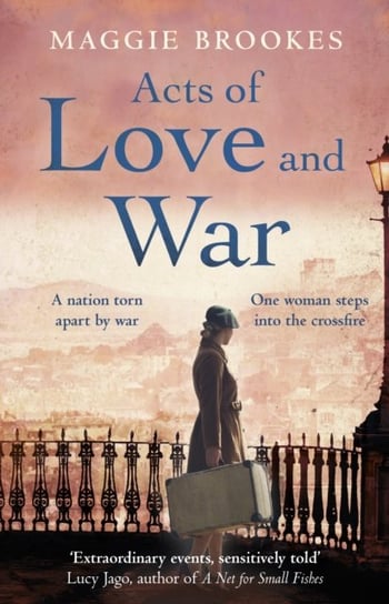Acts of Love and War: A nation torn apart by war. One woman caught in the crossfire. Brookes Maggie