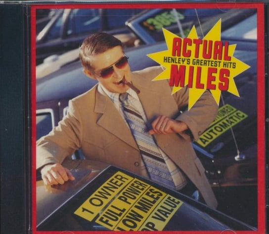 ACTUAL MILES: HENLEY'S GREATEST HITS Henley Don