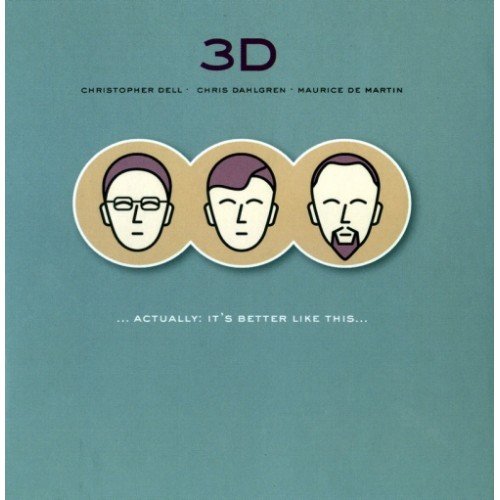 Actually: It's Better Like This... 3D, Dell Christopher, Dahlgren Chris, De Martin Maurice