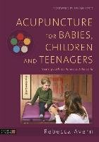Acupuncture for Babies, Children and Teenagers Avern Rebecca