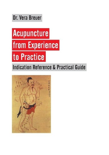 Acupuncture from Experience to Practice Breuer Vera
