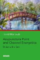 Acupuncture Point and Channel Energetics Montakab Hamid