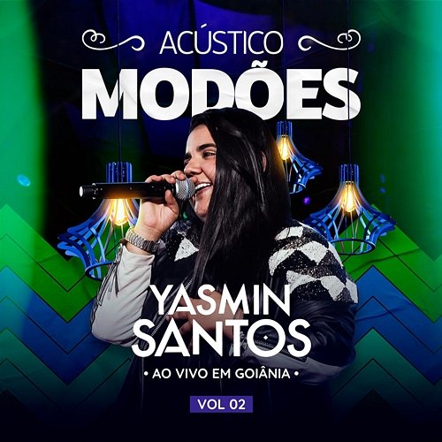Acústico Modões - Ao vivo em Goiânia VOL 02 Yasmin Santos