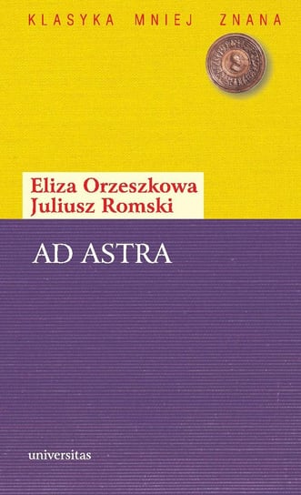 Ad astra Orzeszkowa Eliza, Romski Juliusz