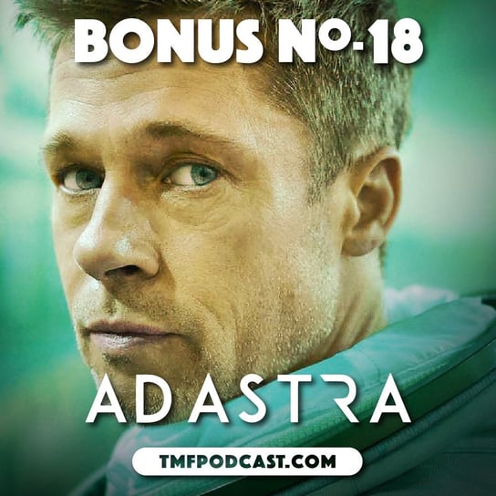 Ad Astra - James Gray (BONUS #18) - Transkontynentalny Magazyn Filmowy - podcast Burkowski Darek, Marcinkowski Patryk