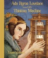 Ada Byron Lovelace and the Thinking Machine Wallmark Laurie