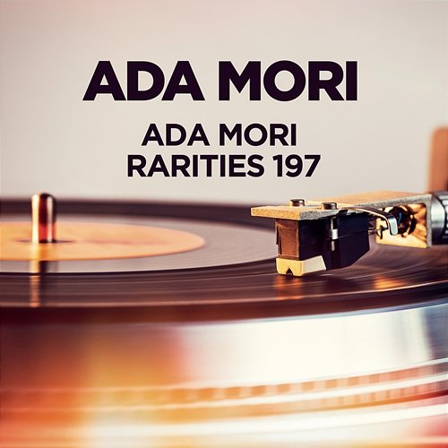 Ada Mori - Rarities 1971 Ada Mori