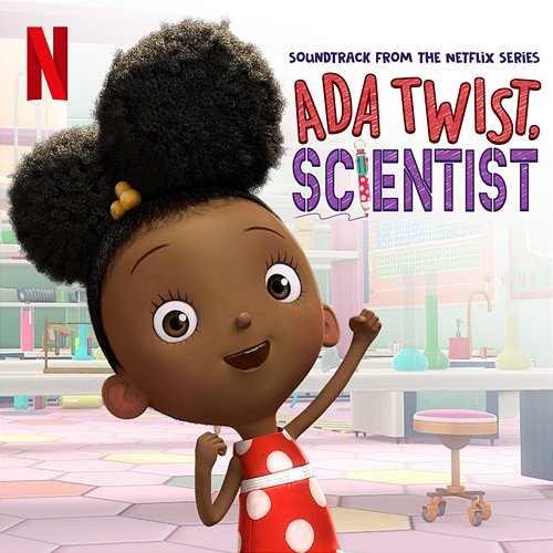 Ada Twist, Scientist (Soundtrack from the Netflix Series) Ada Twist, Scientist Cast
