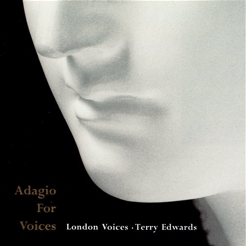 Adagio for Voices London Voices, Terry Edwards