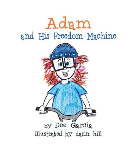 Adam and His Freedom Machine Garcia Dee
